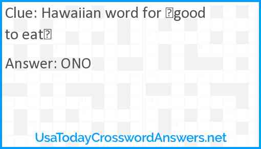 Hawaiian word for good to eat Answer