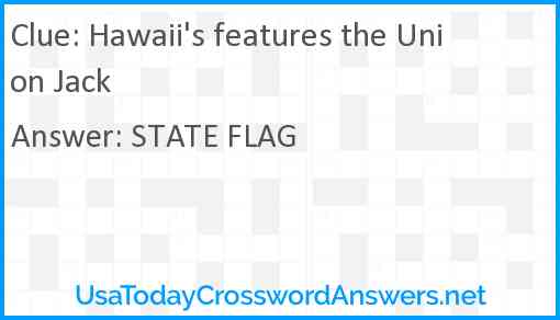 Hawaii's features the Union Jack Answer