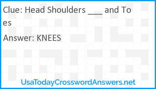 Head shoulders ___ and toes Answer