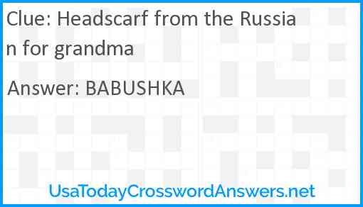 Headscarf from the Russian for grandma Answer