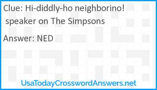 Hi-diddly-ho neighborino! speaker on The Simpsons Answer