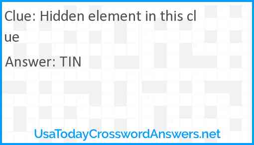 Hidden element in this clue Answer