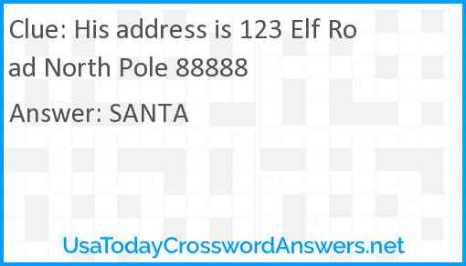 His address is 123 Elf Road North Pole 88888 Answer