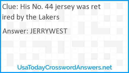 His No. 44 jersey was retired by the Lakers Answer