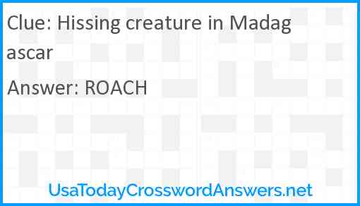 Hissing creature in Madagascar Answer