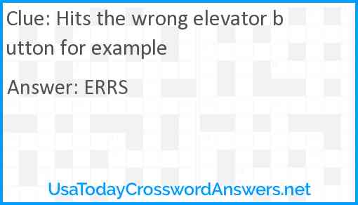 Hits the wrong elevator button for example Answer