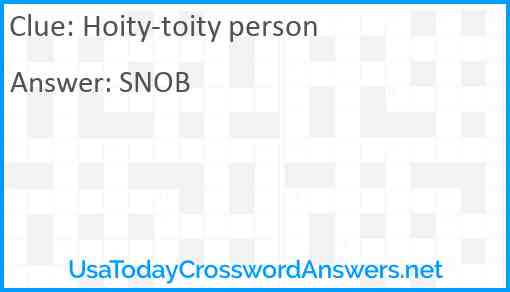 Hoity-toity person Answer