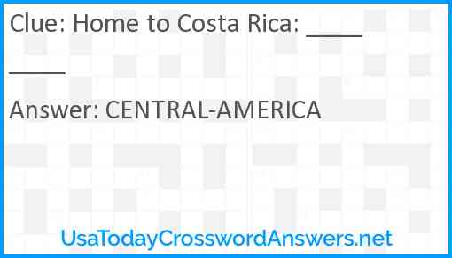 Home to Costa Rica: ____ ____ Answer