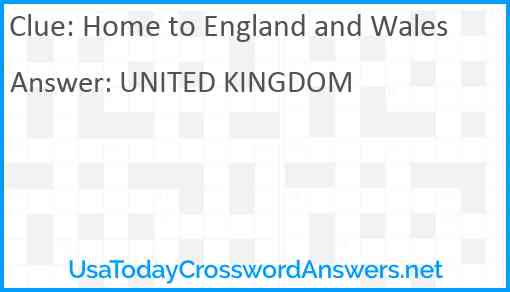 Home to England and Wales Answer