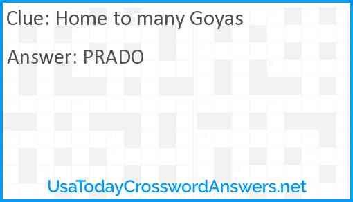Home to many Goyas Answer