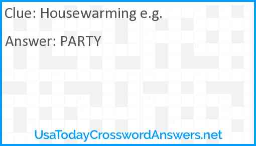 Housewarming e.g. Answer