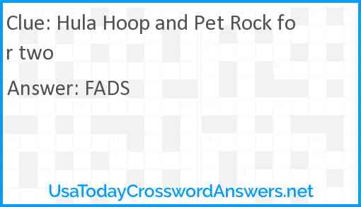 Hula Hoop and Pet Rock for two Answer