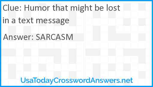Humor that might be lost in a text message Answer