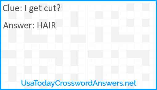 I get cut? Answer