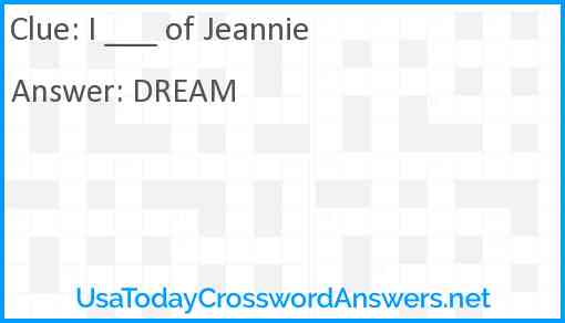 I ___ of Jeannie Answer