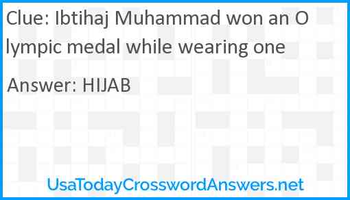 Ibtihaj Muhammad won an Olympic medal while wearing one Answer