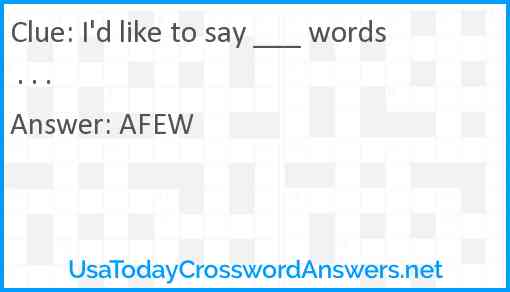I'd like to say ___ words . . . Answer
