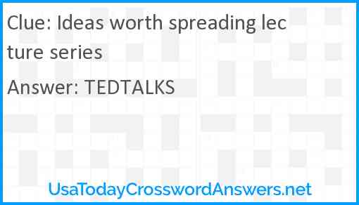 Ideas worth spreading lecture series Answer