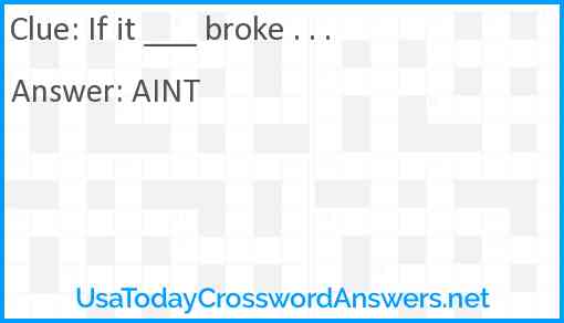 If it ___ broke . . . Answer