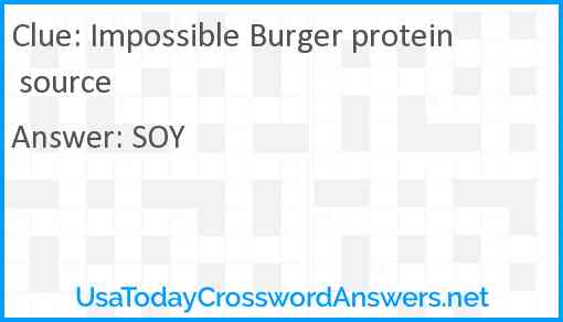 Impossible Burger protein source Answer