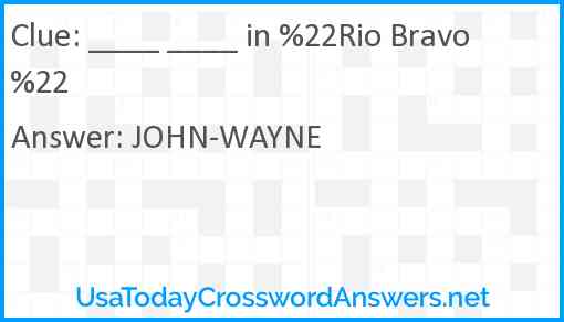 ____ ____ in %22Rio Bravo%22 Answer