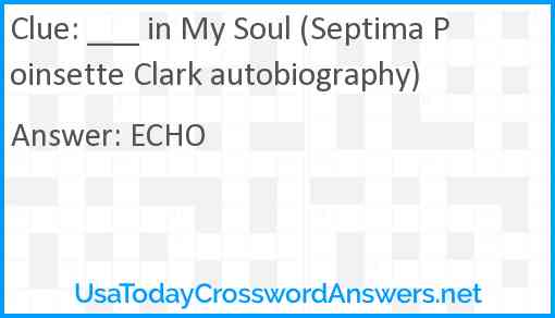 ___ in My Soul (Septima Poinsette Clark autobiography) Answer