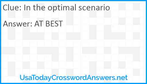In the optimal scenario Answer