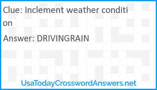Inclement weather condition Answer
