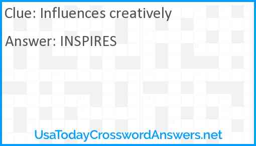 Influences creatively Answer