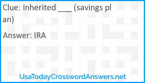 Inherited ___ (savings plan) Answer