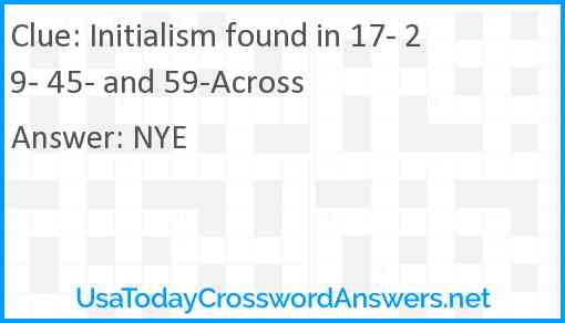 Initialism found in 17- 29- 45- and 59-Across Answer