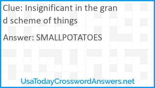 Insignificant in the grand scheme of things Answer