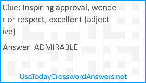 Inspiring approval, wonder or respect; excellent (adjective) Answer