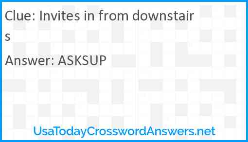 Invites in from downstairs Answer