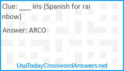 ___ iris (Spanish for rainbow) Answer
