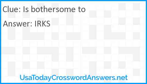 Is bothersome to Answer