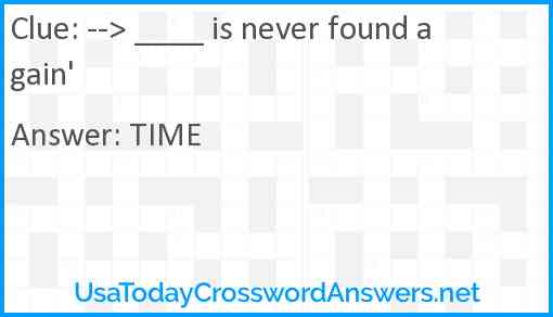 --> ____ is never found again' Answer