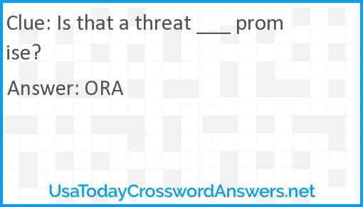 Is that a threat ___ promise? Answer