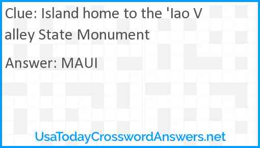 Island home to the 'Iao Valley State Monument Answer