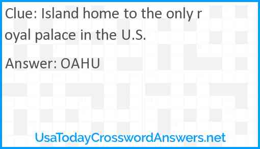 Island home to the only royal palace in the U.S. Answer