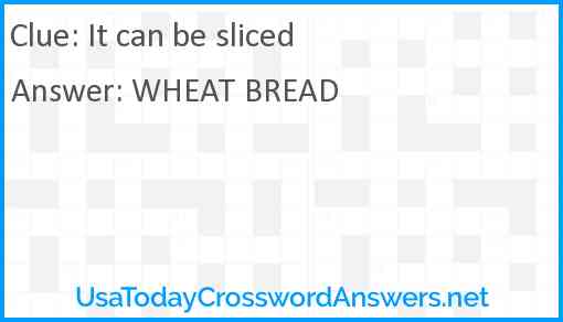 It can be sliced Answer