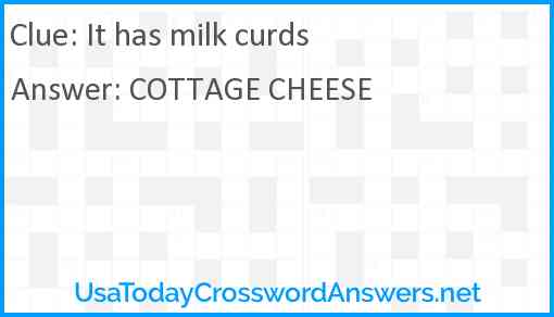 It has milk curds Answer
