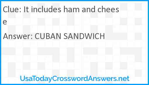 It includes ham and cheese Answer