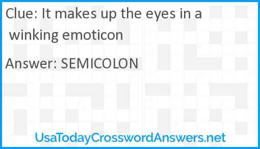 It makes up the eyes in a winking emoticon Answer