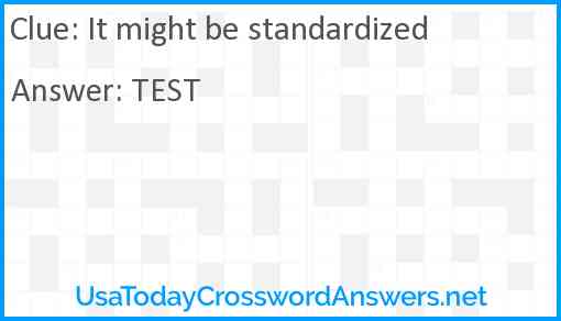 It might be standardized Answer