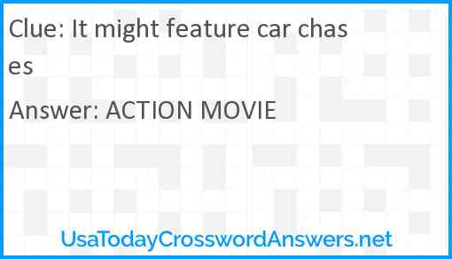 It might feature car chases Answer