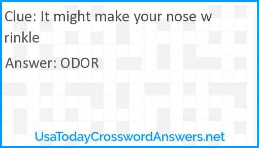 It might make your nose wrinkle Answer