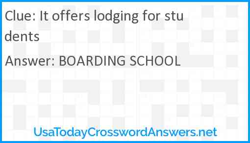 It offers lodging for students Answer