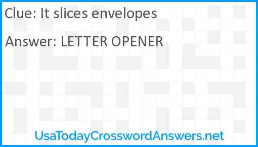 It slices envelopes Answer