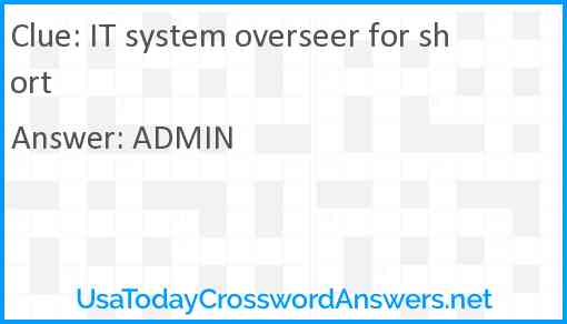 IT system overseer for short Answer